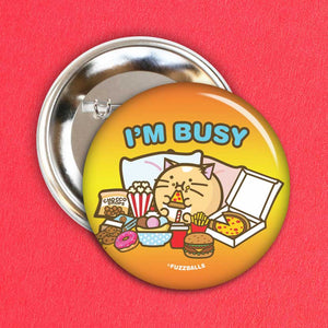 Fuzzballs I'm Busy Badge