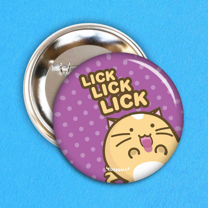 Fuzzballs Lick Lick Lick Badge