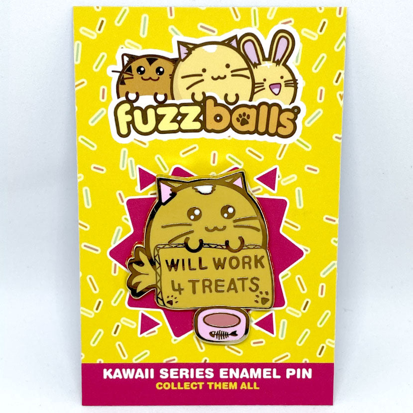 Fuzzballs Will Work for Treats Enamel Pin Badges & Pins - Sweetie Kawaii
